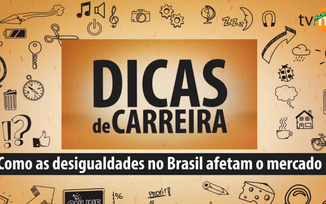 Como as desigualdades no Brasil afetam o mercado?
